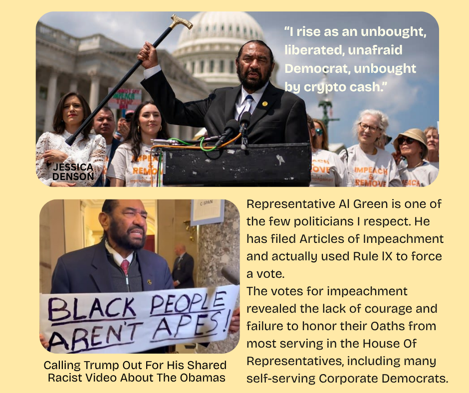 The image across the top is of Al Green waving his cane and speaking at a protest about the urgency of impeaching Donald Trump. Jessica Denson and a large group of women are behind him. A smaller image is Representative Green holding a "Black People Aren't Apes" sign during a meeting in Congress after Trump had posted a highly disrespectful image of the Obamas as apes on his Truth Social platform.